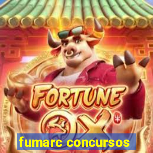 fumarc concursos